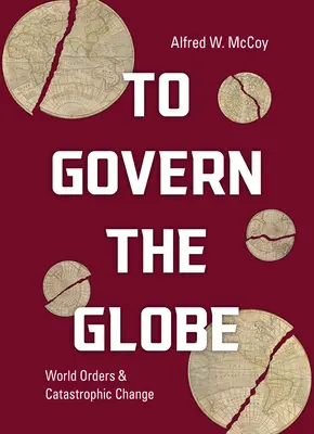 A földgolyó kormányzása: Világrendek és katasztrofális változások - To Govern the Globe: World Orders and Catastrophic Change