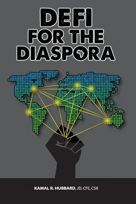 DeFi a diaszpórának: Egy igazságosabb és fenntarthatóbb globális fekete gazdaság alapjainak megteremtése a decentralizált finanszírozás révén - DeFi for the Diaspora: Creating the Foundation to a More Equitable and Sustainable Global Black Economy Through Decentralized Finance