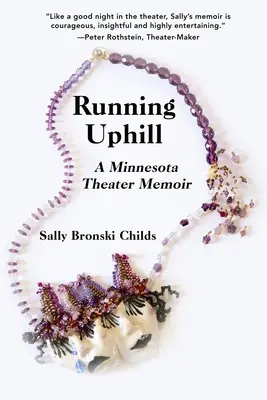 Futás felfelé: A Minnesota Theater Memoir - Running Uphill: A Minnesota Theater Memoir