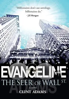 EVANGELINE A Wall St. látnoka - EVANGELINE The Seer of Wall St.