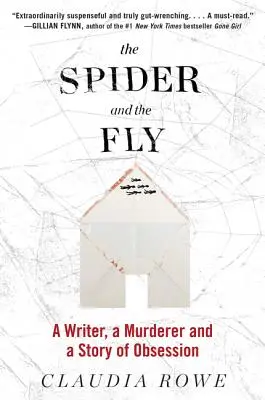 A pók és a légy: Egy író, egy gyilkos és egy megszállottság története - The Spider and the Fly: A Writer, a Murderer, and a Story of Obsession