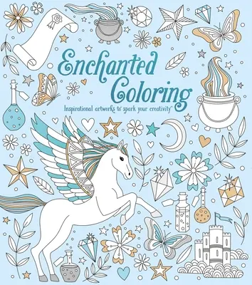 Elvarázsolt színezés: Inspiráló műalkotások a kreativitásod szikrázásához - Enchanted Coloring: Inspirational Artworks to Spark Your Creativity