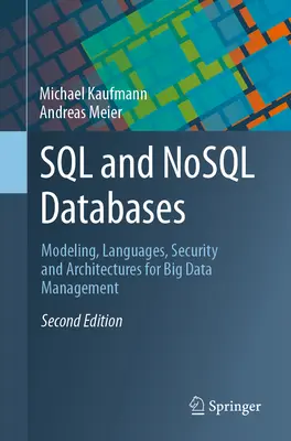 SQL és Nosql adatbázisok: Modellezés, nyelvek, biztonság és architektúrák a nagy adatmennyiségek kezeléséhez - SQL and Nosql Databases: Modeling, Languages, Security and Architectures for Big Data Management