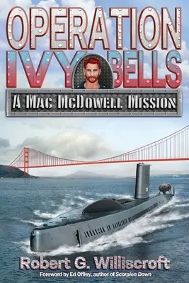 A Borostyánharangok hadművelet: Mac McDowell küldetése - Operation Ivy Bells: A Mac McDowell Mission