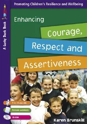 A bátorság, a tisztelet és az asszertivitás fokozása 9-12 éveseknek [CDROM-mal és nyomtatható feladatlapokkal]. - Enhancing Courage, Respect and Assertiveness for 9 to 12 Year Olds [With CDROM and Printable Worksheets]