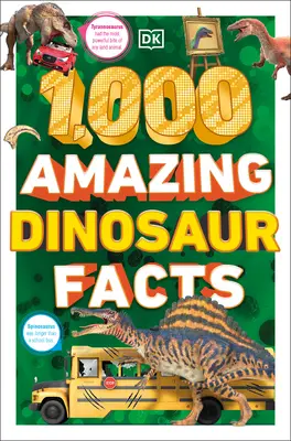 1000 elképesztő tény a dinoszauruszokról: Hihetetlen tények a dinoszauruszokról - 1,000 Amazing Dinosaurs Facts: Unbelievable Facts about Dinosaurs