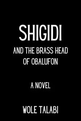 Shigidi és Obalufon rézfeje - Shigidi and the Brass Head of Obalufon