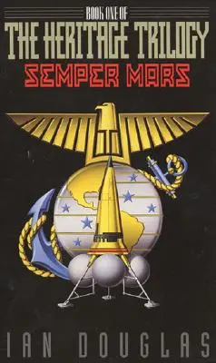 Semper Mars: Az örökség-trilógia első könyve - Semper Mars: Book One of the Heritage Trilogy