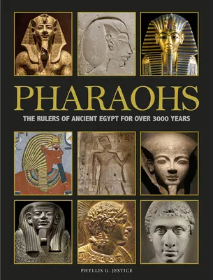 Fáraók: Az ókori Egyiptom uralkodói több mint 3000 éven át - Pharaohs: The Rulers of Ancient Egypt for Over 3000 Years