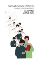 Rendszeres munka a családokkal: Formulázás, beavatkozás és értékelés - Working Systemically with Families: Formulation, Intervention and Evaluation