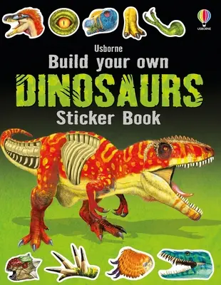 Építsd meg a saját dinoszauruszok matricás könyv - Build Your Own Dinosaurs Sticker Book