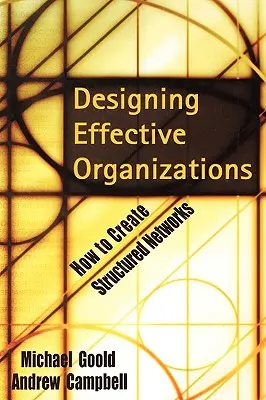 Hatékony szervezetek tervezése: Hogyan hozzunk létre strukturált hálózatokat - Designing Effective Organizations: How to Create Structured Networks