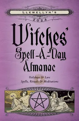 Llewellyn's 2024's Witches' Spell-A-Day Almanac (Boszorkányok varázsigéi egy napra) - Llewellyn's 2024 Witches' Spell-A-Day Almanac