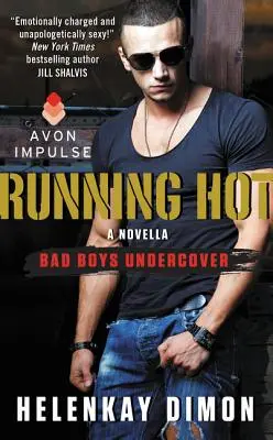 Running Hot: A Bad Boys Undercover Novella (A Bad Boys Undercover Novella) - Running Hot: A Bad Boys Undercover Novella