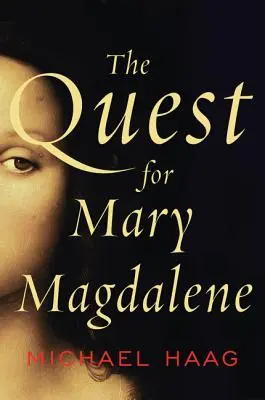 Mária Magdolna keresése - The Quest for Mary Magdalene