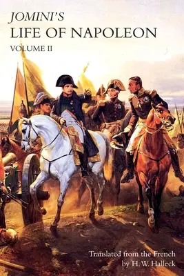 JOMINI NAPOLEON ÉLETE: 2. kötet - JOMINI's LIFE OF NAPOLEON: Volume 2