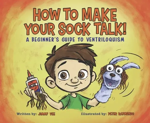 Hogyan tegyük a zoknidat beszédessé:: A kezdők útmutatója a hasbeszéléshez - How to Make Your Sock Talk:: A Beginner's Guide to Ventriloquism