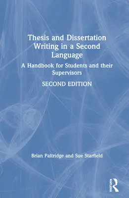 Szakdolgozat és disszertáció írása második nyelven: Kézikönyv hallgatóknak és témavezetőiknek - Thesis and Dissertation Writing in a Second Language: A Handbook for Students and their Supervisors