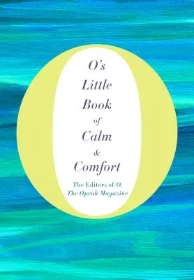 O's Little Book of Calm & Comfort (A nyugalom és vigasz kis könyve) - O's Little Book of Calm & Comfort