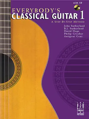 Everybody's Classical Guitar 1 a Step by Step Method (Mindenki klasszikus gitárja 1. lépésről lépésre) - Everybody's Classical Guitar 1 a Step by Step Method