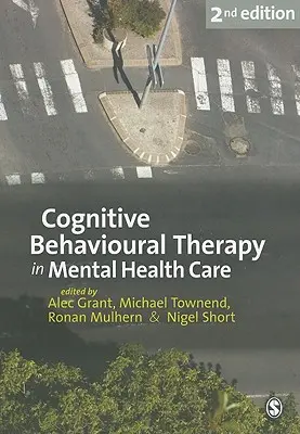 Kognitív viselkedésterápia a mentális egészségügyben - Cognitive Behavioural Therapy in Mental Health Care