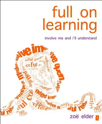 Full on Learning: Beszélj velem, és én megértem - Full on Learning: Involve Me and I'll Understand