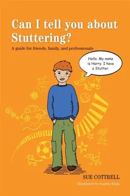 Elmondhatom-e a dadogást?: Útmutató barátok, családtagok és szakemberek számára - Can I Tell You about Stuttering?: A Guide for Friends, Family, and Professionals