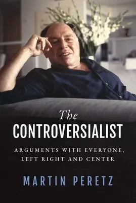 A vitatkozó: Viták mindenkivel, balról jobbra és középen - The Controversialist: Arguments with Everyone, Left Right and Center