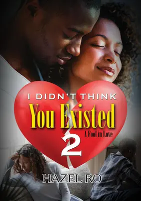 Nem hittem, hogy létezel 2: Egy szerelmes bolond - I Didn't Think You Existed 2: A Fool in Love