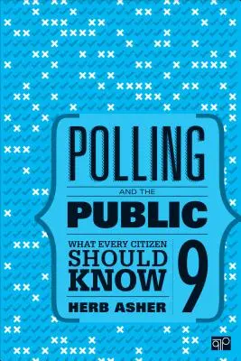 A közvélemény-kutatás és a nyilvánosság: Amit minden állampolgárnak tudnia kell - Polling and the Public: What Every Citizen Should Know