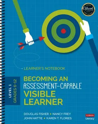 Értékelésre képes, látható tanulóvá válás, 6-12. osztály, 1. szint: Learner′s Notebook (Tanulói füzet) - Becoming an Assessment-Capable Visible Learner, Grades 6-12, Level 1: Learner′s Notebook