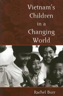 Vietnam gyermekei a változó világban - Vietnam's Children in a Changing World