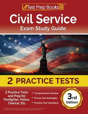 Civil Service Exam Study Guide: 2 gyakorlati tesztek és felkészülés a tűzoltó, rendőr, hivatalnok, stb. [3. kiadás] - Civil Service Exam Study Guide: 2 Practice Tests and Prep for Firefighter, Police, Clerical, Etc. [3rd Edition]