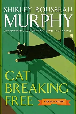 Cat Breaking Free: A Joe Grey Mystery