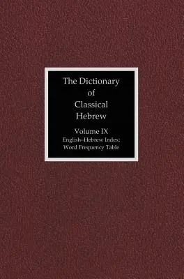 A klasszikus héber nyelv szótára, 9. kötet: Index - The Dictionary of Classical Hebrew, Volume 9: Index