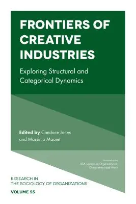A kreatív iparágak határai: A strukturális és kategorikus dinamikák feltárása - Frontiers of Creative Industries: Exploring Structural and Categorical Dynamics