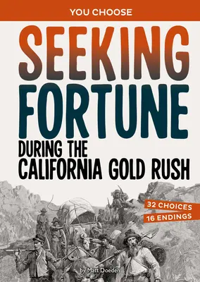 Szerencsét keresve a kaliforniai aranyláz idején: Egy történelmi kalandjáték - Seeking Fortune During the California Gold Rush: A History Seeking Adventure