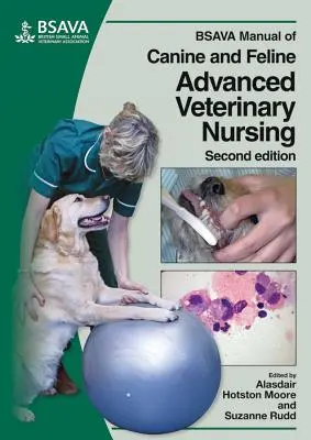 BSAVA Kutyák és macskák haladó állatorvosi ápolásának kézikönyve - BSAVA Manual of Canine and Feline Advanced Veterinary Nursing