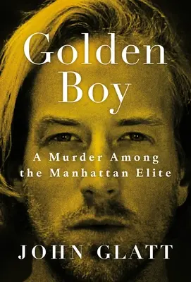 Golden Boy: Gyilkosság a manhattani elit körében - Golden Boy: A Murder Among the Manhattan Elite