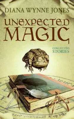 Váratlan varázslat: Összegyűjtött történetek - Unexpected Magic: Collected Stories