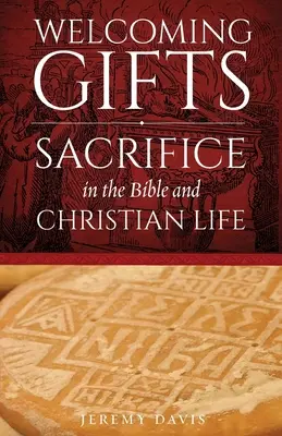 Üdvözlő ajándékok: Áldozat a Bibliában és a keresztény életben - Welcoming Gifts: Sacrifice in the Bible and Christian Life