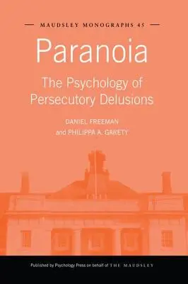 Paranoia: Az üldözési téveszmék pszichológiája - Paranoia: The Psychology of Persecutory Delusions