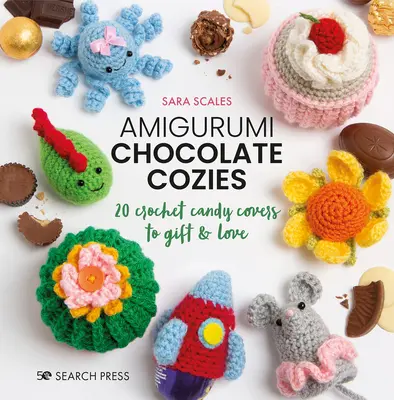 Amigurumi Chocolate Cozies: 20 horgolt édességborító ajándékba és szeretetre - Amigurumi Chocolate Cozies: 20 Crochet Candy Covers to Gift & Love