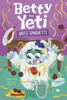 Betty a Yeti utálja a spagettit - Betty the Yeti Hates Spaghetti