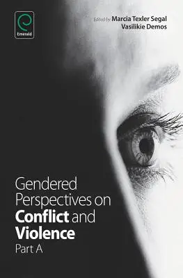 A konfliktusok és az erőszak nemek szerinti perspektívái, A. rész - Gendered Perspectives on Conflict and Violence, Part A