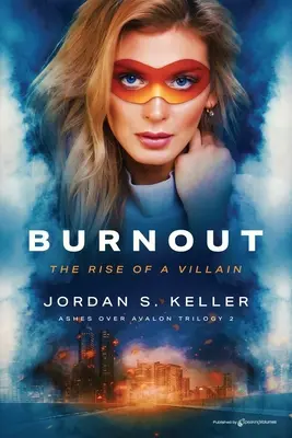 Kiégés: A gonosztevő felemelkedése - Burnout: The Rise of a Villain