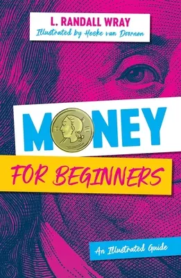 Pénz kezdőknek: A Magyar Pénzügyi Világszervezetek Szövetsége (MmT): Egy illusztrált útmutató - Money for Beginners: An Illustrated Guide