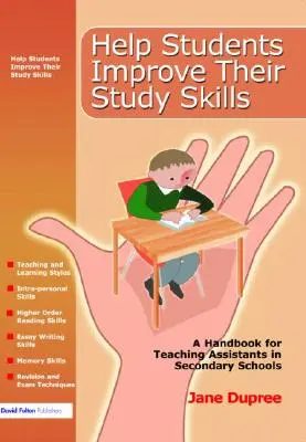 Segíts a diákoknak fejleszteni a tanulási készségeiket: Kézikönyv a középiskolai tanársegédek számára - Help Students Improve Their Study Skills: A Handbook for Teaching Assistants in Secondary Schools