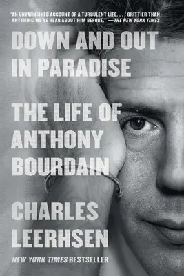 Down and Out in Paradise: Anthony Bourdain élete - Down and Out in Paradise: The Life of Anthony Bourdain