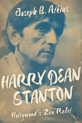 Harry Dean Stanton: Hollywood zen lázadója - Harry Dean Stanton: Hollywood's Zen Rebel